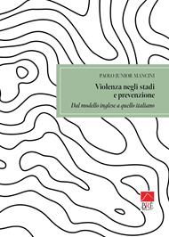 Violenza negli stadi e prevenzione. Dal modello inglese a quello italiano