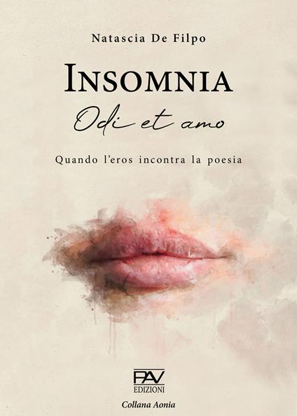 Insomnia. Odi et amo. Quando l'eros incontra la poesia - Natascia De Filpo - copertina