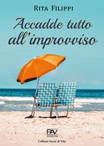 Accadde tutto all'improvviso
