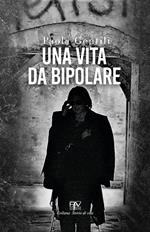 Una vita da bipolare