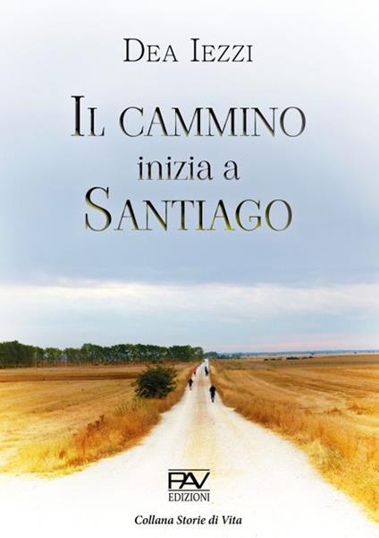 Il cammino inizia a Santiago - Dea Iezzi - copertina