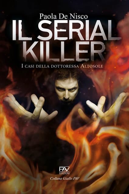 Il serial killer. I casi della dottoressa Altosole - Paola De Nisco - copertina