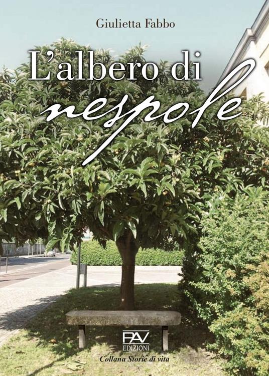 L' albero di nespole - Giulietta Fabbo - Libro - Pav Edizioni - Storie di  vita | IBS