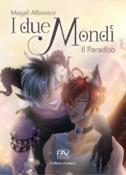 I due mondi. Il Paradiso - Magali Albonico - copertina