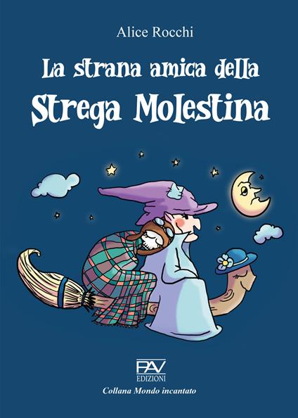 La strana amica della strega molestina - Alice Rocchi - copertina