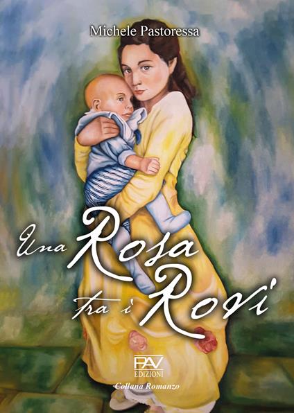 Una rosa tra i rovi - Michele Pastoressa - copertina