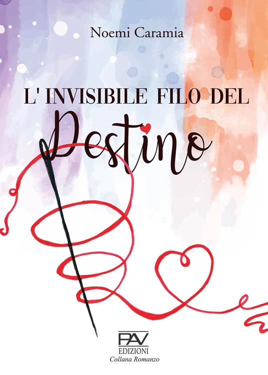 L' invisibile filo del destino - Noemi Caramia - copertina