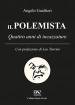 Il polemista. Quattro anni di incazzature