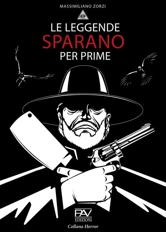 Le leggende sparano per prime - Massimiliano Zorzi - copertina