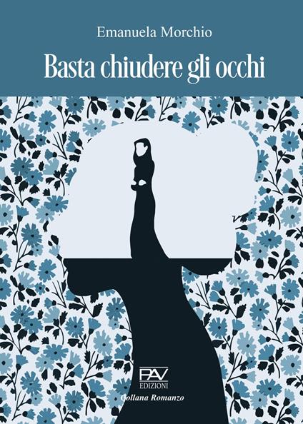 Basta chiudere gli occhi - Emanuela Morchio - copertina