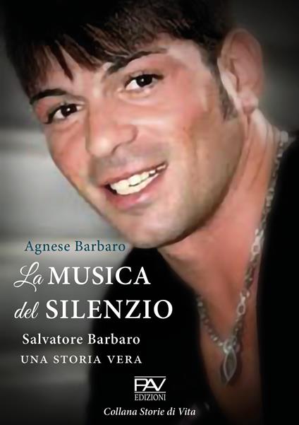 La musica del silenzio. Salvatore Barbaro una storia vera - Agnese Barbaro - copertina