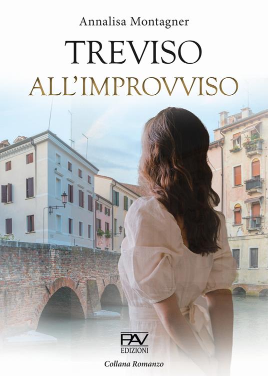 Treviso all'improvviso - Annalisa Montagner - copertina