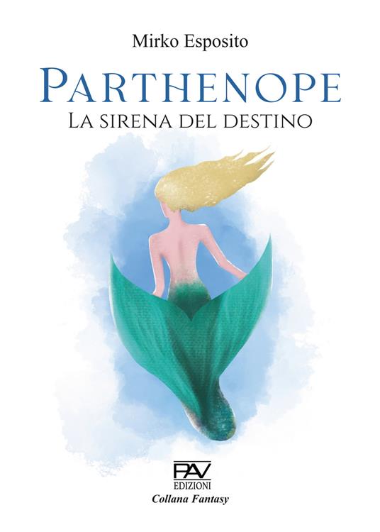 Parthenope. La sirena del destino - Mirko Esposito - copertina