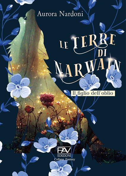 Il figlio dell'Oblio. Le terre di Narwain - Aurora Nardoni - copertina