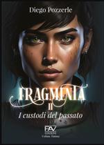 Fragmenta. I Custodi del passato