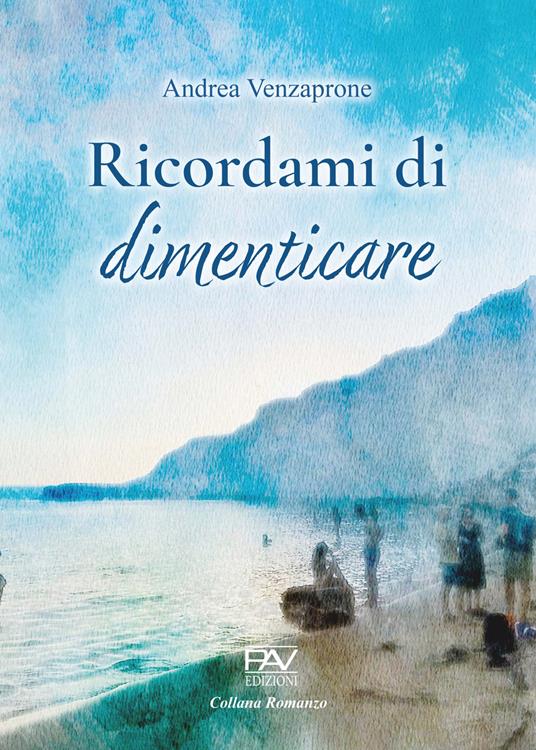 Ricordami di dimenticare - Andrea Venzaprone - copertina