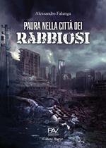 Paura nella città dei rabbiosi