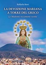 La devozione mariana a Torre del Greco. Le Madonne riccamente vestite