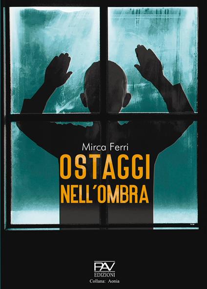 Ostaggi nell'ombra - Mirca Ferri - copertina