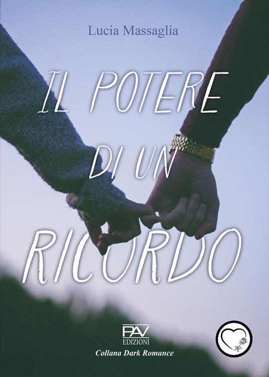Il potere di un ricordo - Lucia Massaglia - copertina
