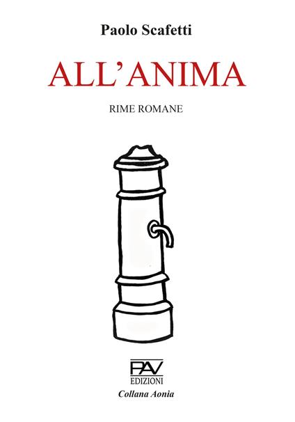 All'anima. Ediz. deluxe - Paolo Scafetti - copertina