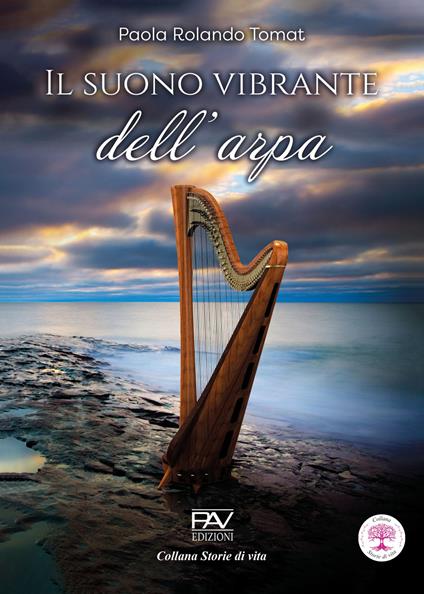 Il suono vibrante dell'arpa - Paola Rolando Tomat - copertina