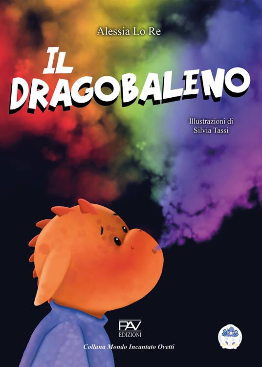 Il dragobaleno. Ediz. a colori - Alessia Lo Re - copertina