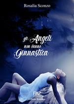 Gli angeli non fanno ginnastica