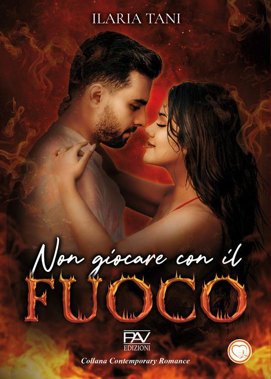 Non giocare con il fuoco - Ilaria Tani - copertina