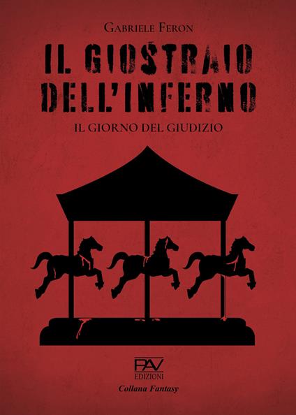 Il giostraio dell'inferno. Il giorno del giudizio - Gabriele Feron - copertina