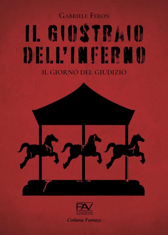 Il giostraio dell'inferno. Il giorno del giudizio - Gabriele Feron - copertina