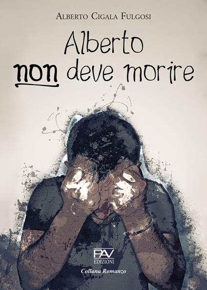 Alberto non deve morire - Alberto Cigala Fulgosi - copertina