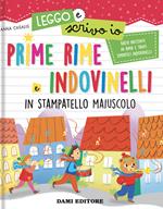 Prime rime e indovinelli. In stampatello maiuscolo. Leggo e scrivo io