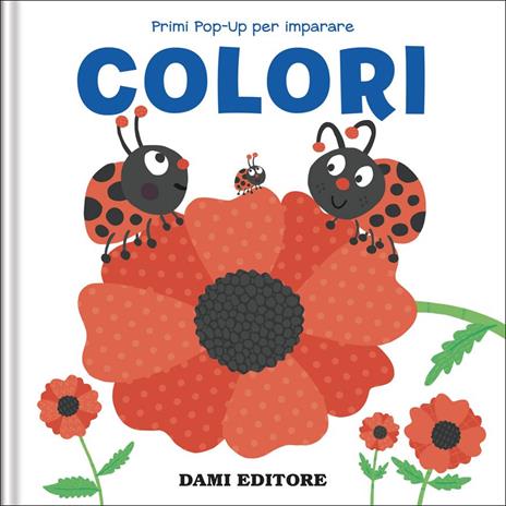 Colori. Primi pop-up per imparare. Ediz. a colori - copertina