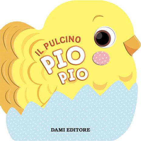 Il pulcino Pio Pio. Ediz. a colori - Annalisa Lay - copertina