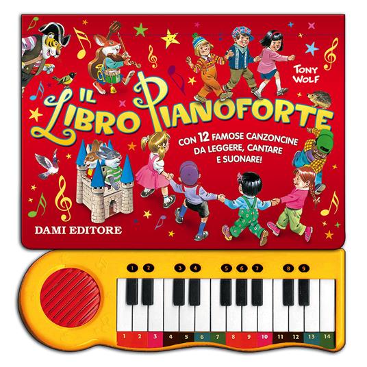 Il libro pianoforte. Con 12 famose canzoncine da leggere, cantare e suonare! Ediz. a colori - copertina