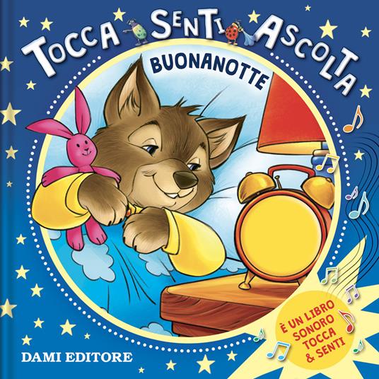 Buonanotte. Tocca senti ascolta. Ediz. a colori - Anna Casalis - copertina