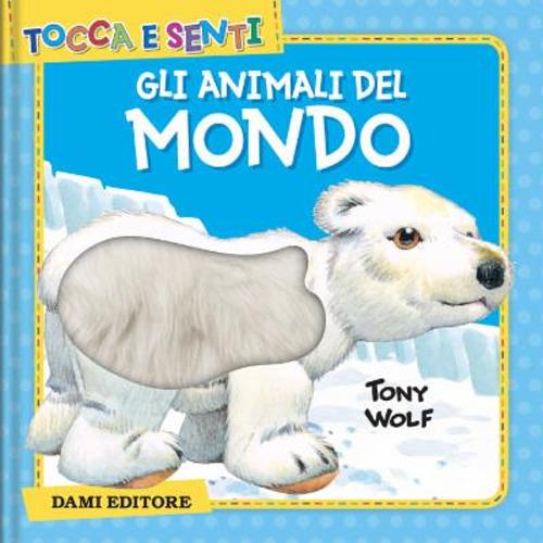 Gli animali del mondo. Ediz. a colori - Clementina Coppini - copertina