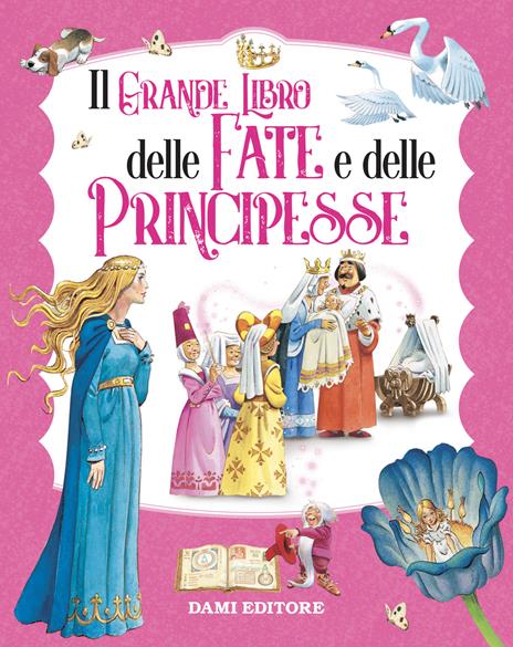 Il grande libro delle fate e principesse. Ediz. a colori - Peter Holeinone,Tony Wolf - copertina