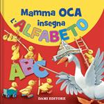 Mamma Oca insegna l'alfabeto. Ediz. a colori
