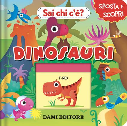 Dinosauri. Sai chi c'è? Ediz. a colori - Anna Casalis - copertina