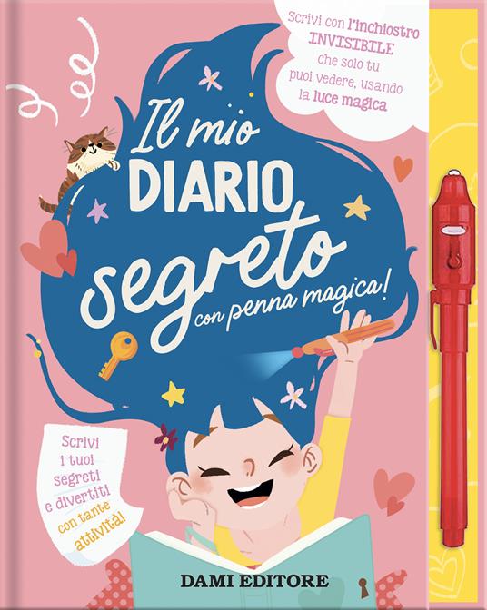 Il mio diario segreto. Ediz. a colori. Con penna a inchiostro invisibile -  Libro - Dami Editore 