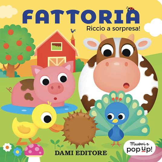 Fattoria. Riccio a sorpresa! Muovi e pop-up! Ediz. a colori - Serena Vezzani - copertina