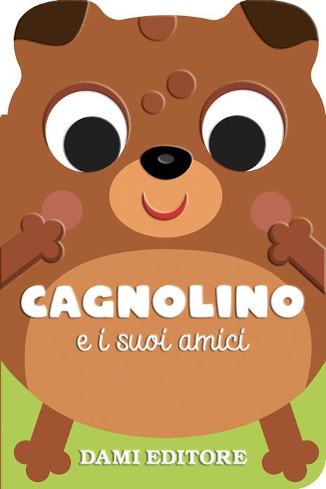 Cagnolino e i suoi amici. Ediz. a colori - Anna Casalis - copertina