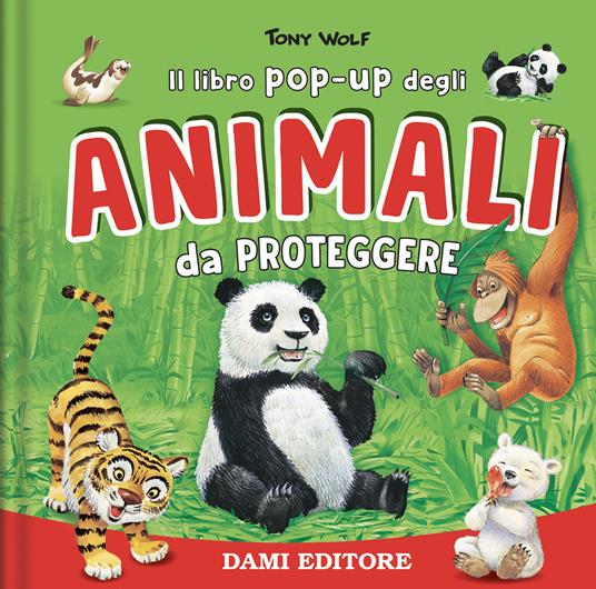Animali da proteggere. Il libro pop-up. Ediz. a colori - Anna Casalis - copertina