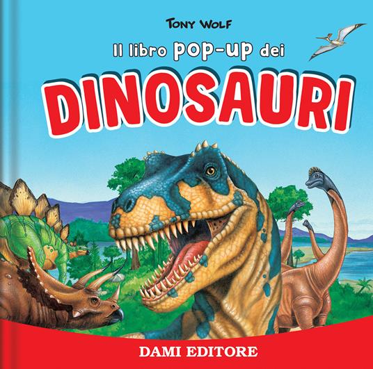 I dinosauri. Libro pop up. Ediz. a colori - Anna Casalis - copertina