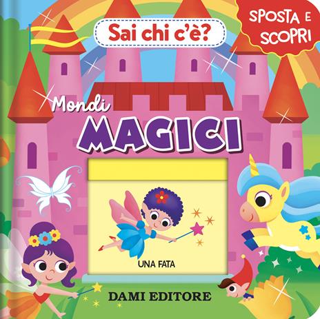 Sai chi c'è? Mondi magici. Ediz. a colori - Anna Casalis - copertina