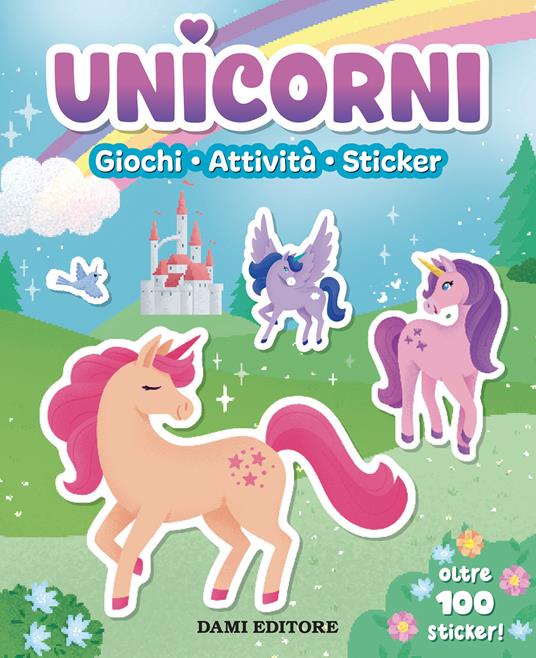 Unicorni. Giochi, attività, sticker. Ediz. a colori - Millie Hooke - copertina