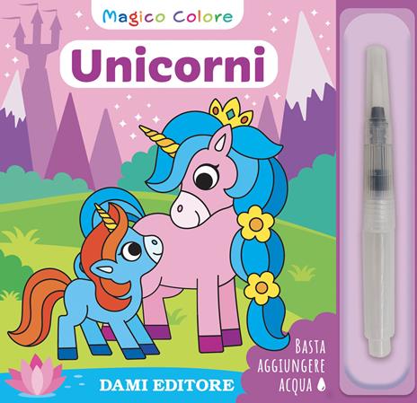 Unicorni. Magico colore. Con pennello ad acqua - Serena Vezzani - copertina