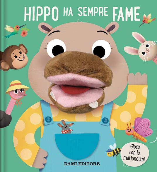 Hippo ha sempre fame. Libri puppet. Ediz. a colori - copertina